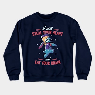 I Will Steal Your Heart And Eat Your Brain Funny Cute Spooky Crewneck Sweatshirt